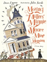 Moving the Millers’ Minnie Moore Mine Mansion: